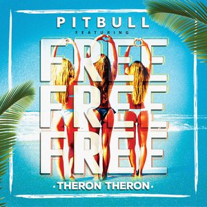 Pitbull - Free Free Free - Zortam Music