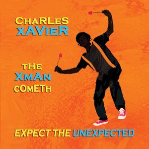 The XMan Cometh, Expect The Unexpected