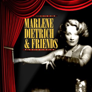 Marlene Dietrich & Friends