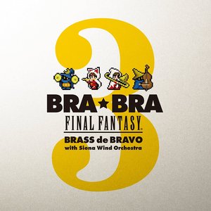 BRA★BRA FINAL FANTASY BRASS de BRAVO 3 with Siena Wind Orchestra