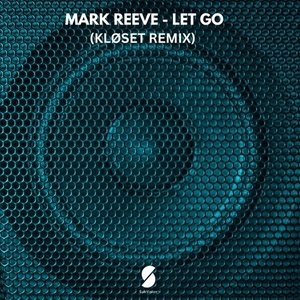 Let Go (KLØSET Remix)