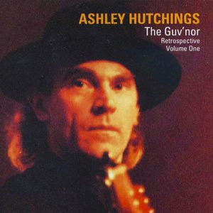 Ashley Hutchings: The Guv'nor Retrospective, Volume One