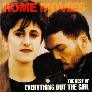Home Movies - The Best of Everything But The Girl