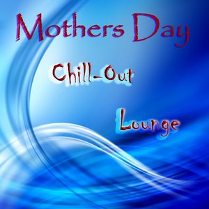 Mothers Day Chill-Out Lounge