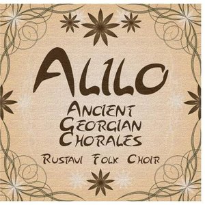 Alilo - Ancient Georgian Chorales
