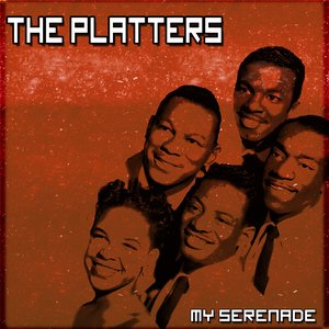 The Platters - My Serenade - Zortam Music