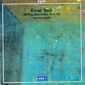 Toch: String Quartets Nos. 11 & 13