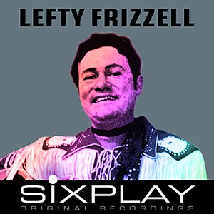 Six Play: Lefty Frizzell - EP