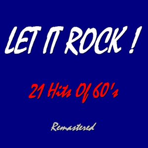 Let It Rock ! (21 Hits Of 60's Remastered)
