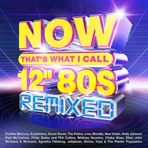 Now That's What I Call 12" 80s: Remixed