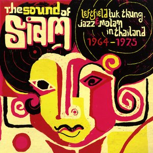 The Sounds of Siam Leftfield luk thang, jazz & malam in Thailand 1964-1975