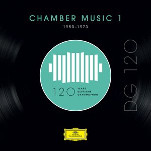 DG 120 – Chamber Music 1 (1950-1973)
