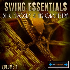 Swing Essentials Vol 4 - Bing Crosby And His Orchestra