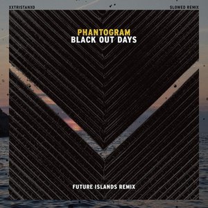 Black Out Days [Future Islands Remix (Slowed)]