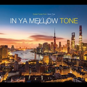 IN YA MELLOW TONE GOON TRAX 14