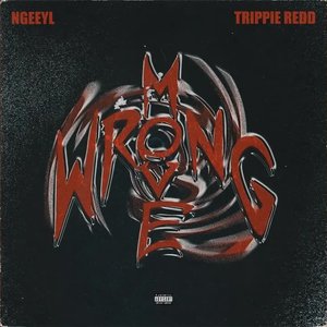 Wrong Move (feat. Trippie Redd) - Single