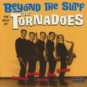Beyond The Surf! - The Best Of The Tornadoes