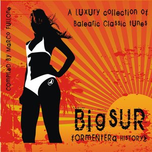 A Luxury Collection of Balearic Classic Tunes: Big Sur Formentera History, Vol. 5 (Compiled By Marco Fullone)