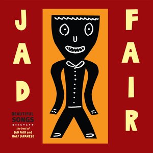 Beautiful Songs Vol 1 (The Best Of Jad Fair)