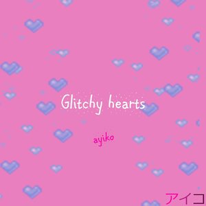 Glitchy Hearts - Single