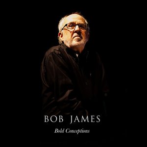 Bob James: Bold Conceptions