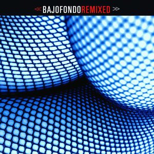 Bajofondo Remixed