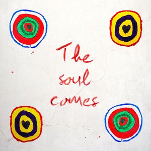 The Soul Comes