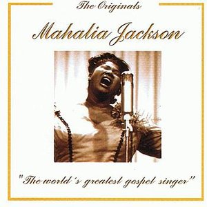 The Originals: Mahalia Jackson