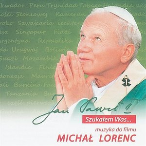 Jan Paweł II - Szukałem Was... Muzyka do Filmu