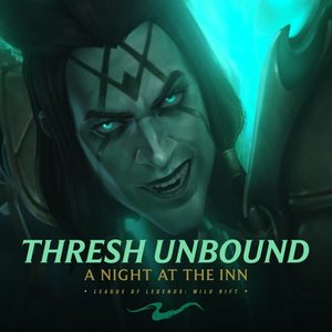 Thresh Unbound: A Night at the Inn