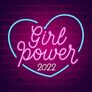 Girl Power 2022