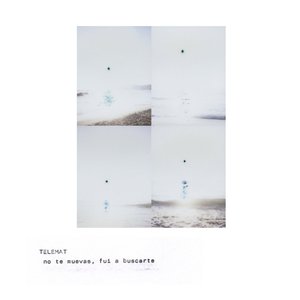 No te muevas, fui a buscarte