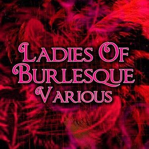 Ladies Of Burlesque