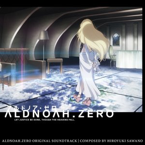 Aldnoah.Zero Original Soundtrack