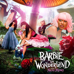 Nicki Minaj - Barbie in Wonderland - Zortam Music
