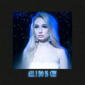 All I Do Is Cry - Single