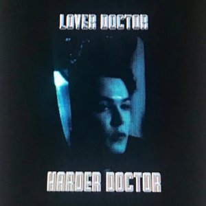 Lover Doctor / Harder Doctor
