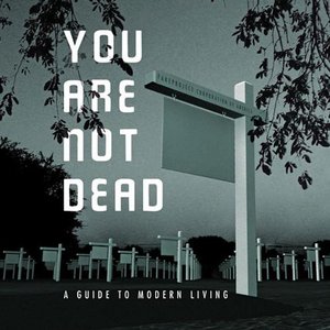 You Are Not Dead