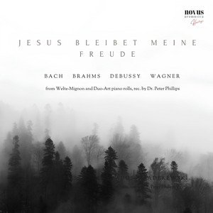 Jesus Bleibet Meine Freude. Bach, Brahms, Debussy & Contemporaries.