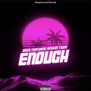 Enough - Slowed and Reverb