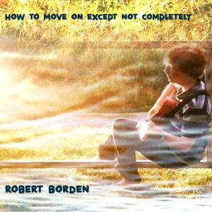 How To Move On Except Not Completely