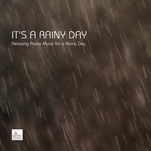 Bild für 'It's a Rainy Day - Relaxing Piano Music for a Rainy Day with Nature Sounds, Rain Sounds and Water Sounds for Relaxation, Meditation, reiki, Spa, Yoga, Massage and Tai Chi'