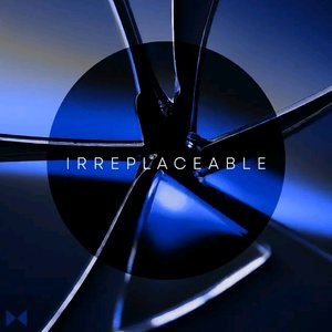 Irreplaceable
