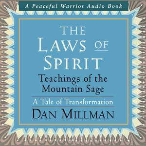 The Laws of Spirit: Teachings of the Mountain Sage - A Tale of Transformation