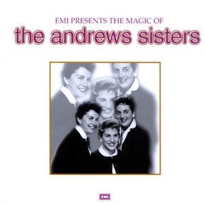 EMI Presents the Magic of the Andrews Sisters