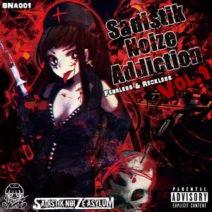 Sadistik Noize Addiction Vol.1 -Fearless & Reckless-