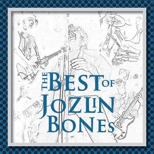 The Best Of Jozlin Bones