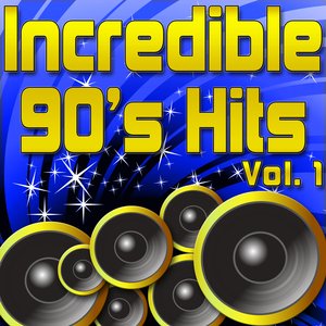 Incredible 90's Hits - Ultimate Hits From The 1990's Vol. 1