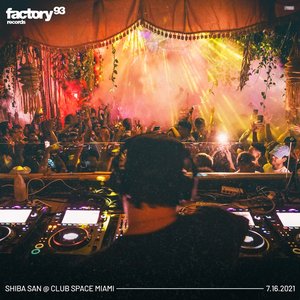 Factory 93: Shiba San at Club Space, Miami, Jul 16, 2021 (DJ Mix)
