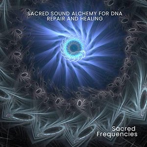 Sacred Sound Alchemy for DNA Repair and Healing